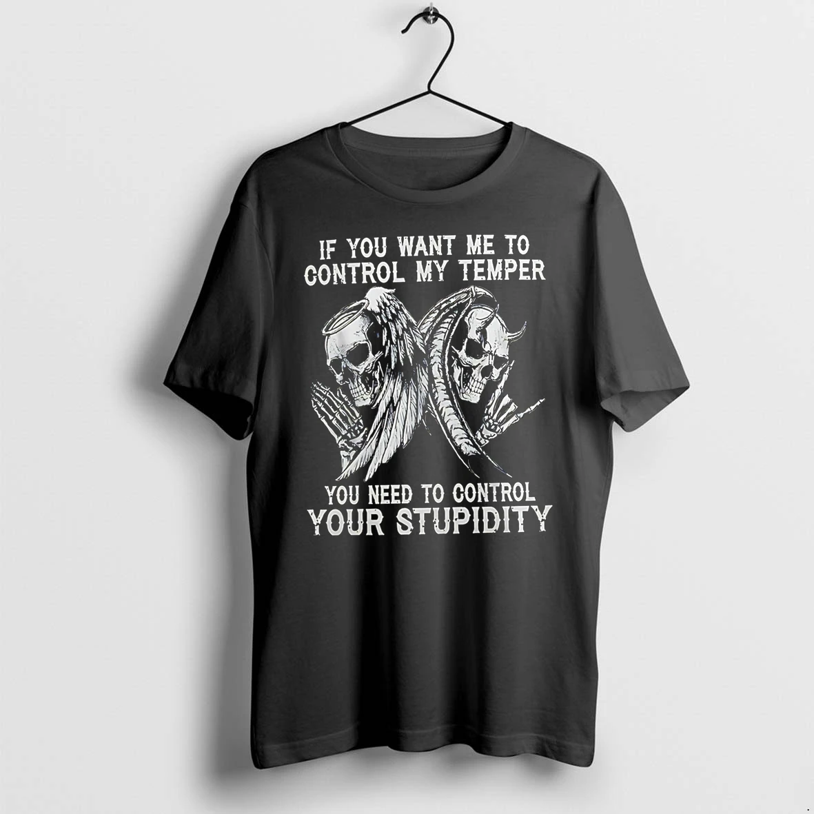Officials If You Want Me To Control My Temper You Need To Control Your Stupidity Premium T Shirt Sweatshirt Hoodie