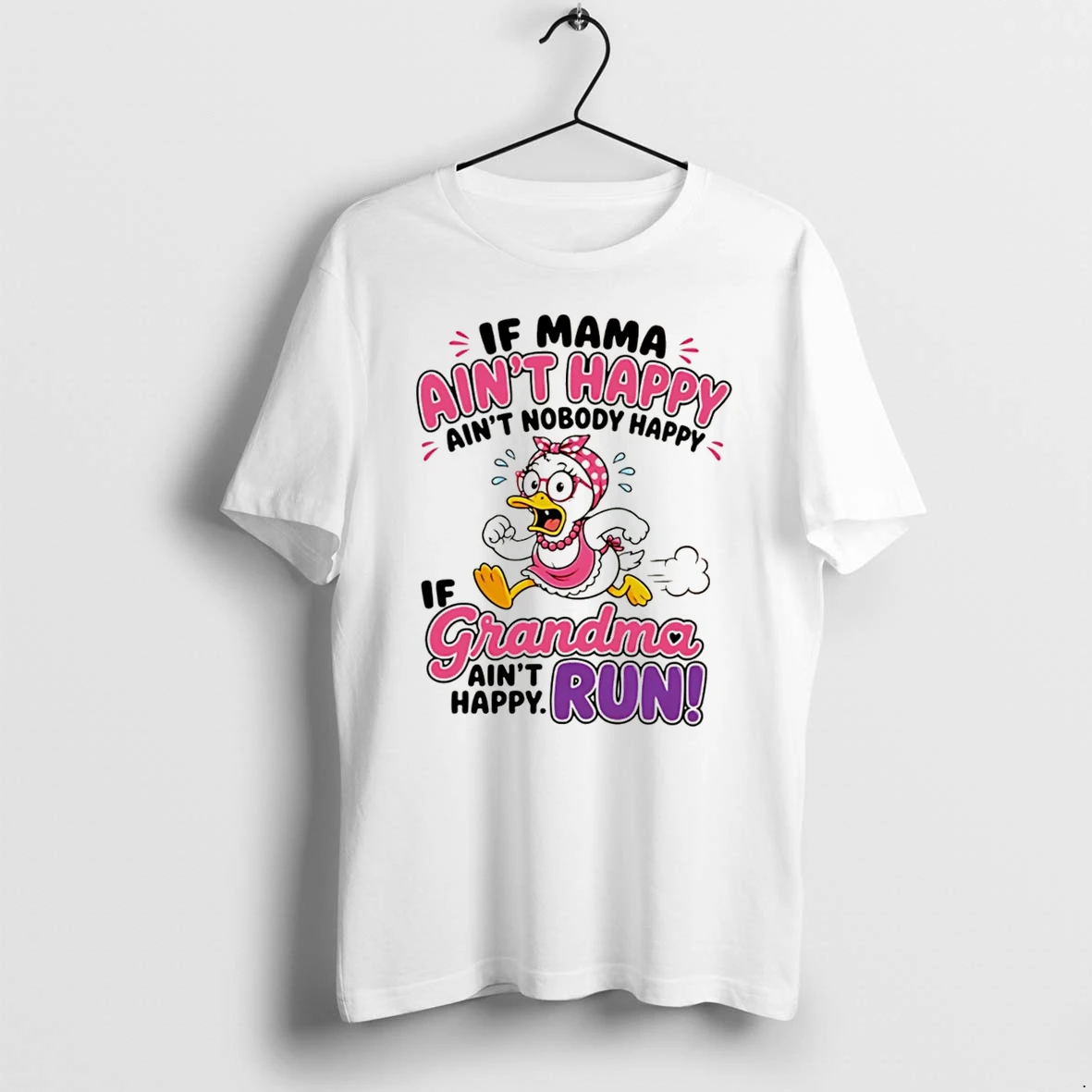 Officials If Mama Aint Happy Aint Nobody Happy If Grandma Aint Happy Run Tee Premium T Shirt Sweatshirt Hoodie