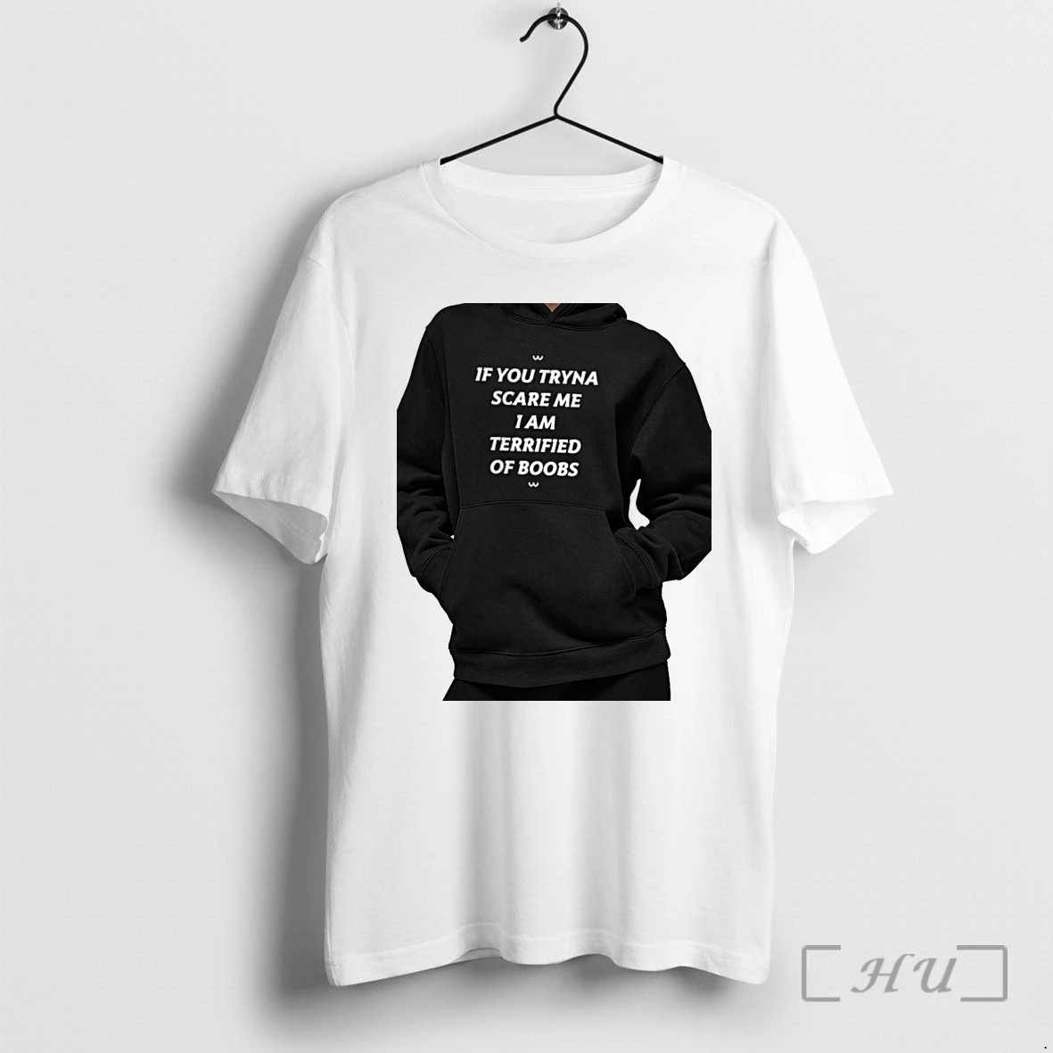 Officials If You Tryna Scare Me I Am Terrified Of Boobs Humor Funny Text Quote Joke Premium T Shirts Sweater Hoodie