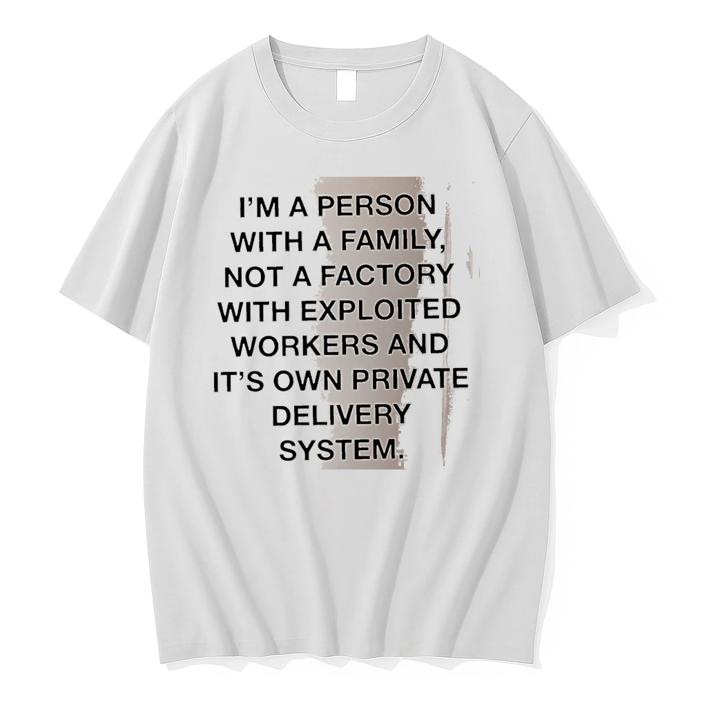 Officials Im A Person With A Family Not A Factory With Exploited Workers And Its Own Private Delivery System White Premium T Shirt Sweatshirt Hoodie