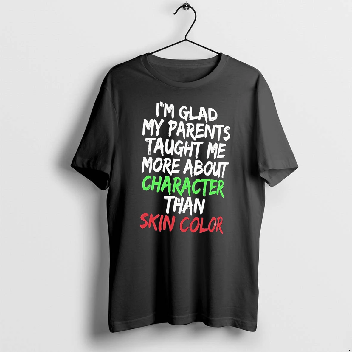 Officials Im Glad My Parents Taught Me More About Character Than Skin Color Tee Premium T Shirt Sweatshirt Hoodie