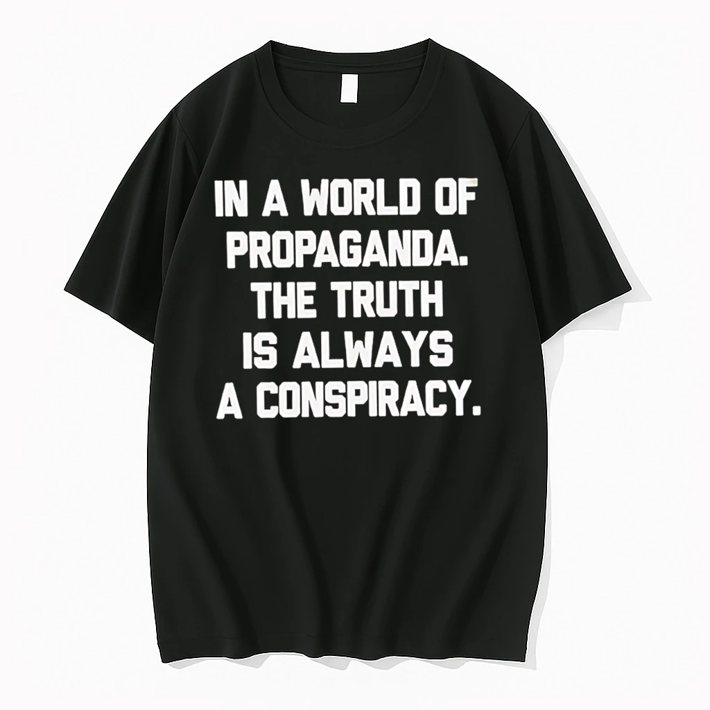 Officials In A World Of Propaganda The Truth Is Always A Conspiracy Premium T Shirt Sweatshirt Hoodie