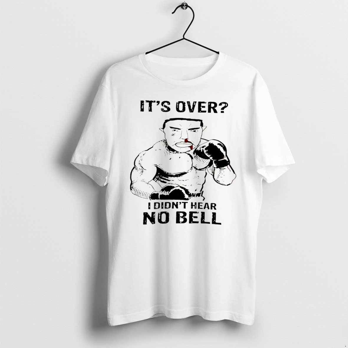 Officials Its Over I Didnt Hear No Bell Boxer Boxing Tee Premium T Shirt Sweatshirt Hoodie