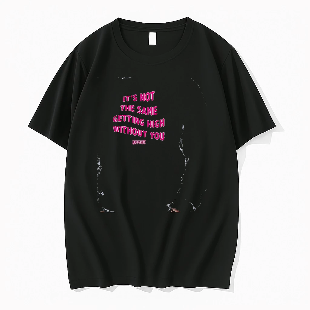 Officials Its Not The Same Getting High Without You Premium T Shirt Sweatshirt Hoodie