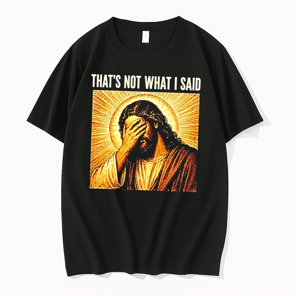 Officials Jesus Thats Not What I Said Facepalm Religious Meme Tee Premium T Shirt Sweatshirt Hoodie