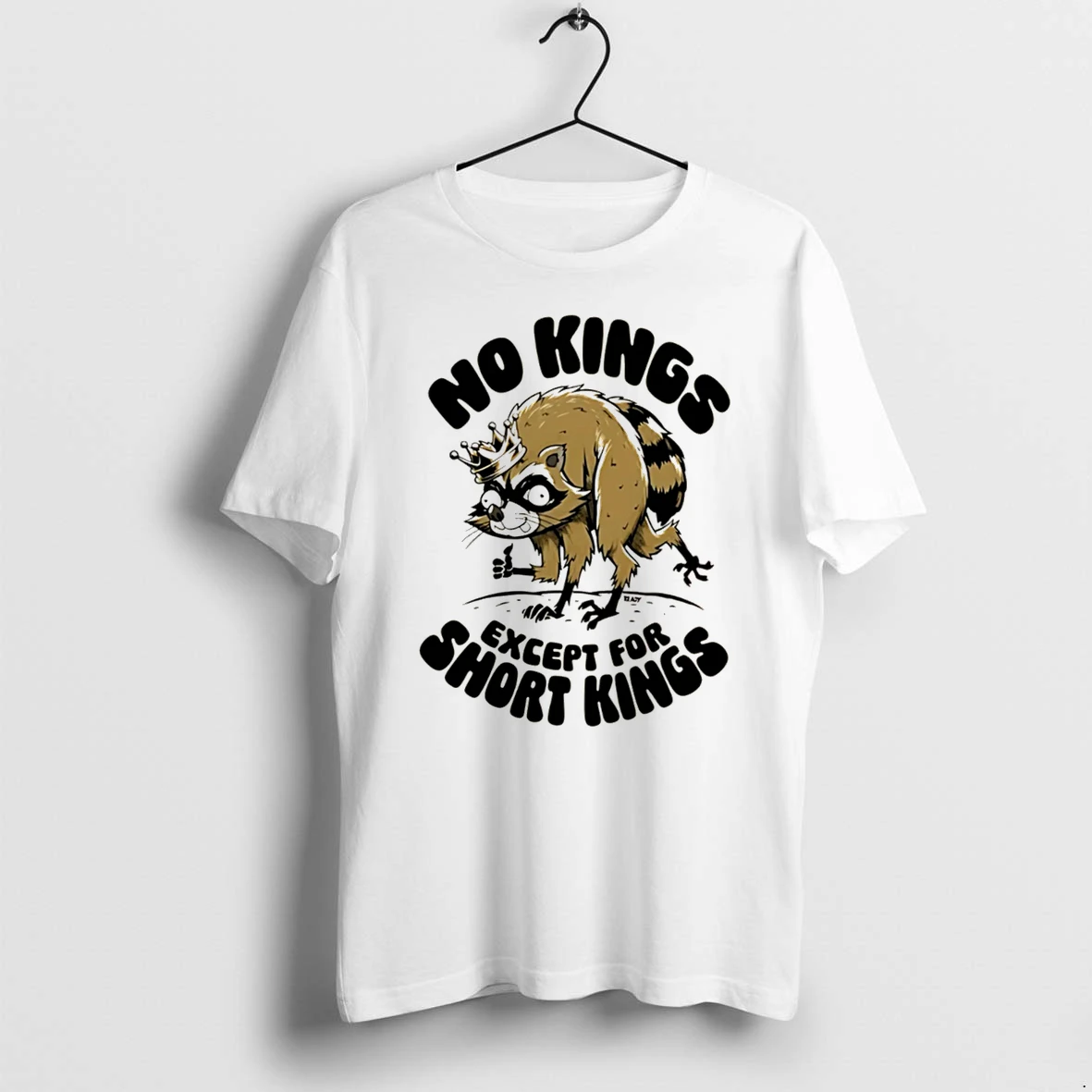 Officials Jimothy Raccoon King No Kings Except For Short Kings Tee Premium T Shirt Sweatshirt Hoodie