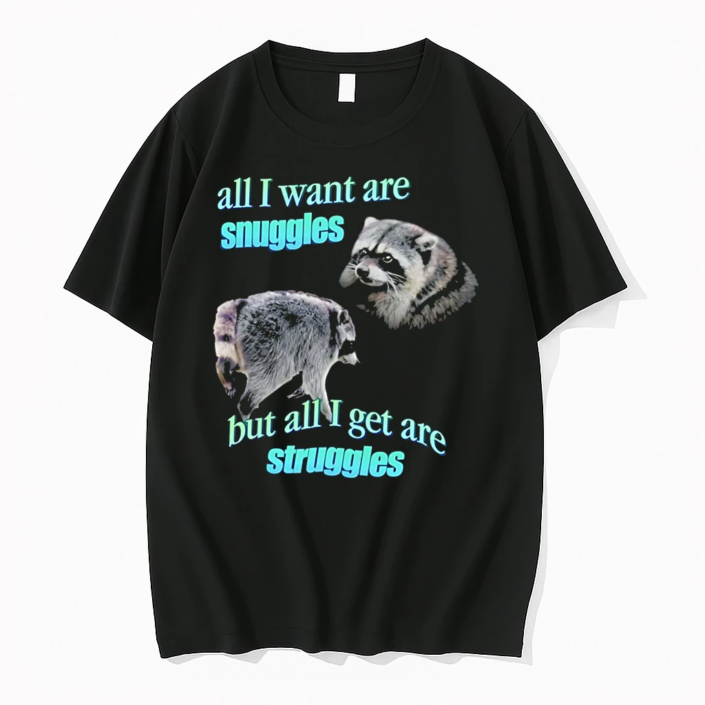 Officials Jimothy The Raccoon All I Want Are Snuggles But All I Get Are Struggles Tee Premium T Shirt Sweatshirt Hoodie