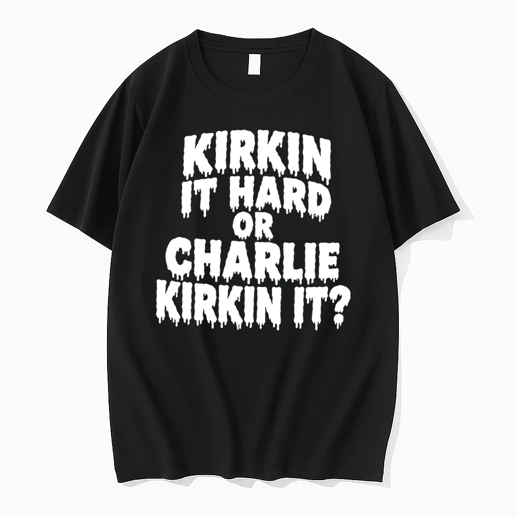 Officials Kirkin It Hard Or Charlie Kirkin It Funny Slogan Tee Premium T Shirt Sweatshirt Hoodie
