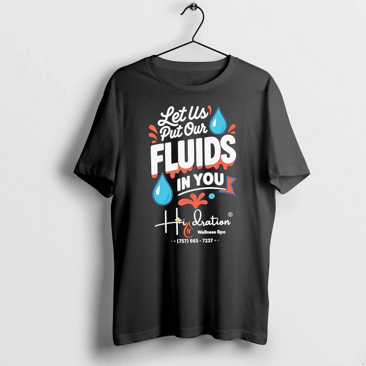 Officials Let Us Put Our Fluids In You Hi Dration Iv Wellness Spa Premium T Shirt Sweatshirt Hoodie