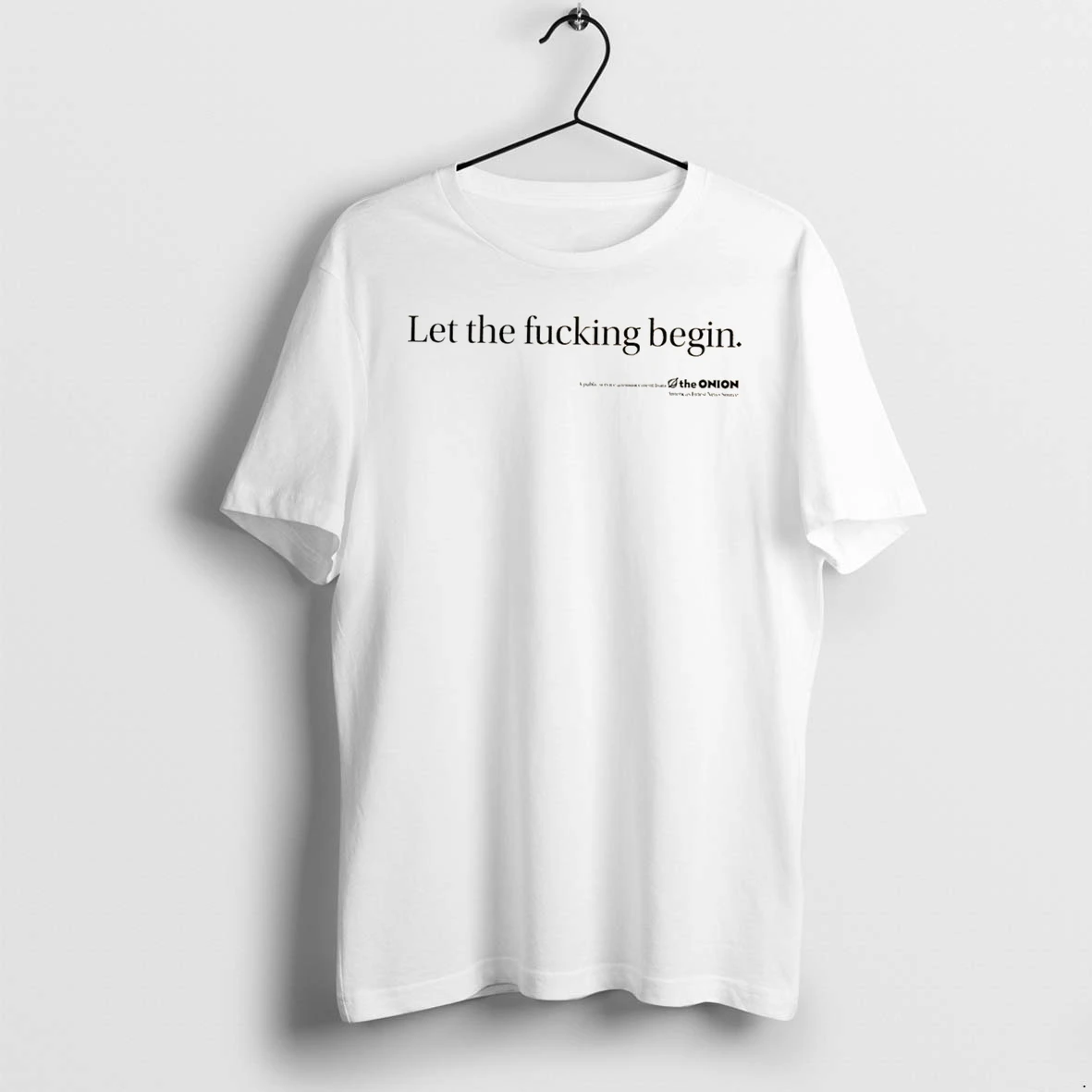 Officials Let The Fucking Begin The Onion Americas Finest News Source Tee Premium T Shirt Sweatshirt Hoodie