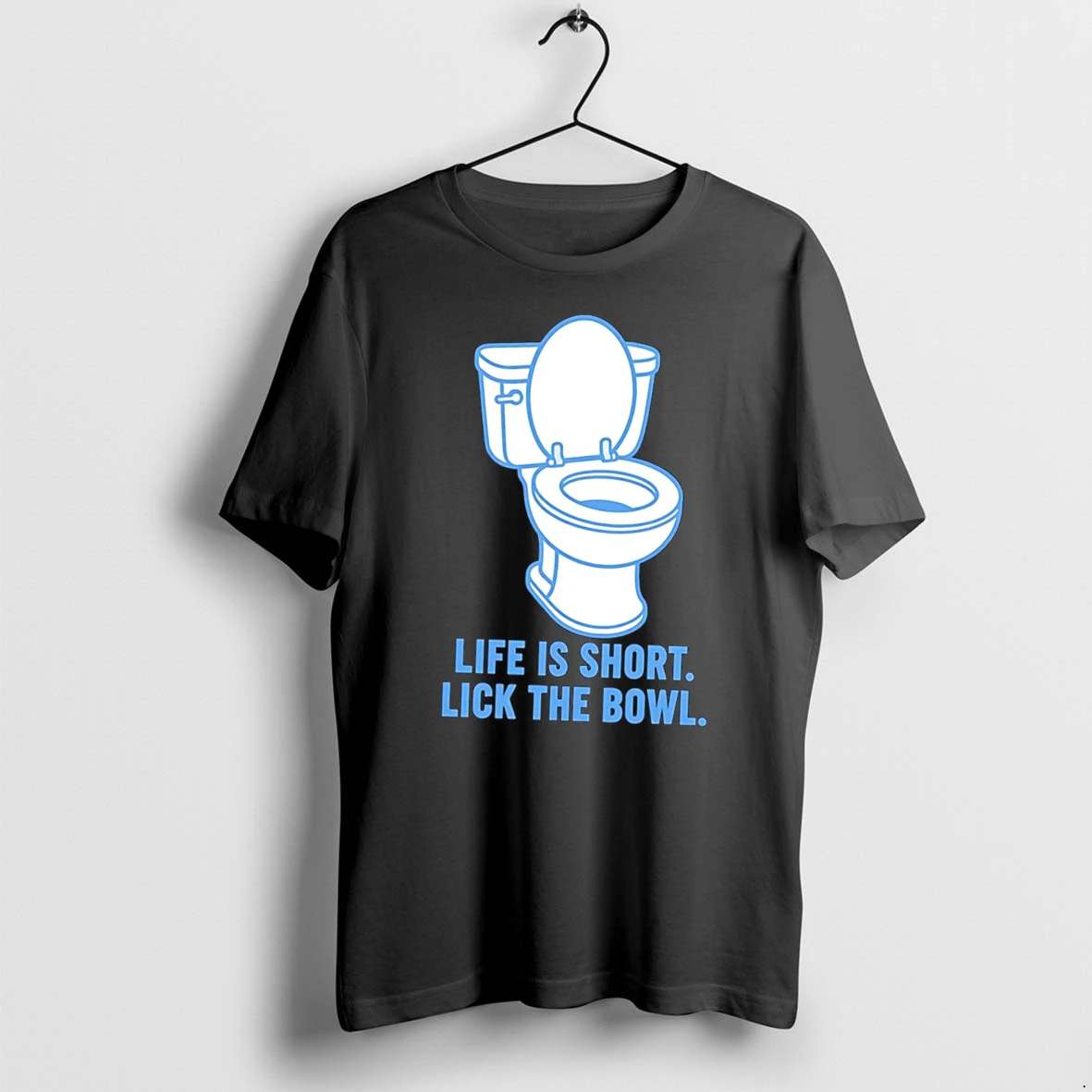 Officials Life Is Short Lick The Bowl Toilet Humor Tee Premium T Shirt Sweatshirt Hoodie