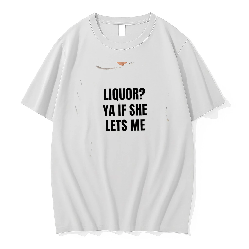 Officials Liquor Ya If She Lets Me Humor Quote Premium T Shirt Sweatshirt Hoodie