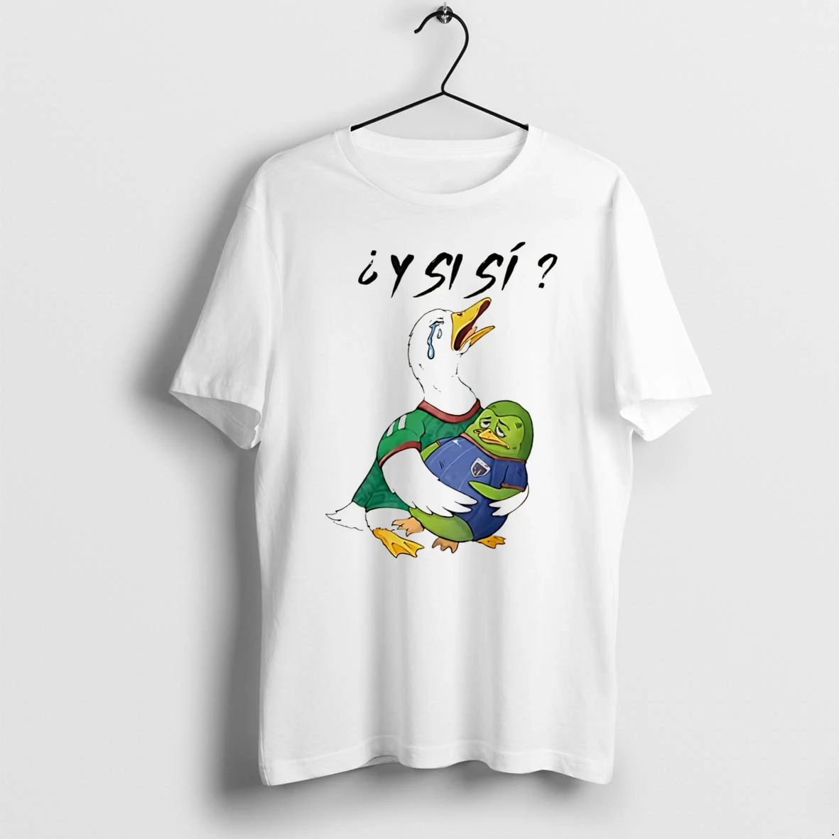 Officials Mexico Soccer Duck Crying Y Si Si Football Humor Tee Premium T Shirt Sweatshirt Hoodie