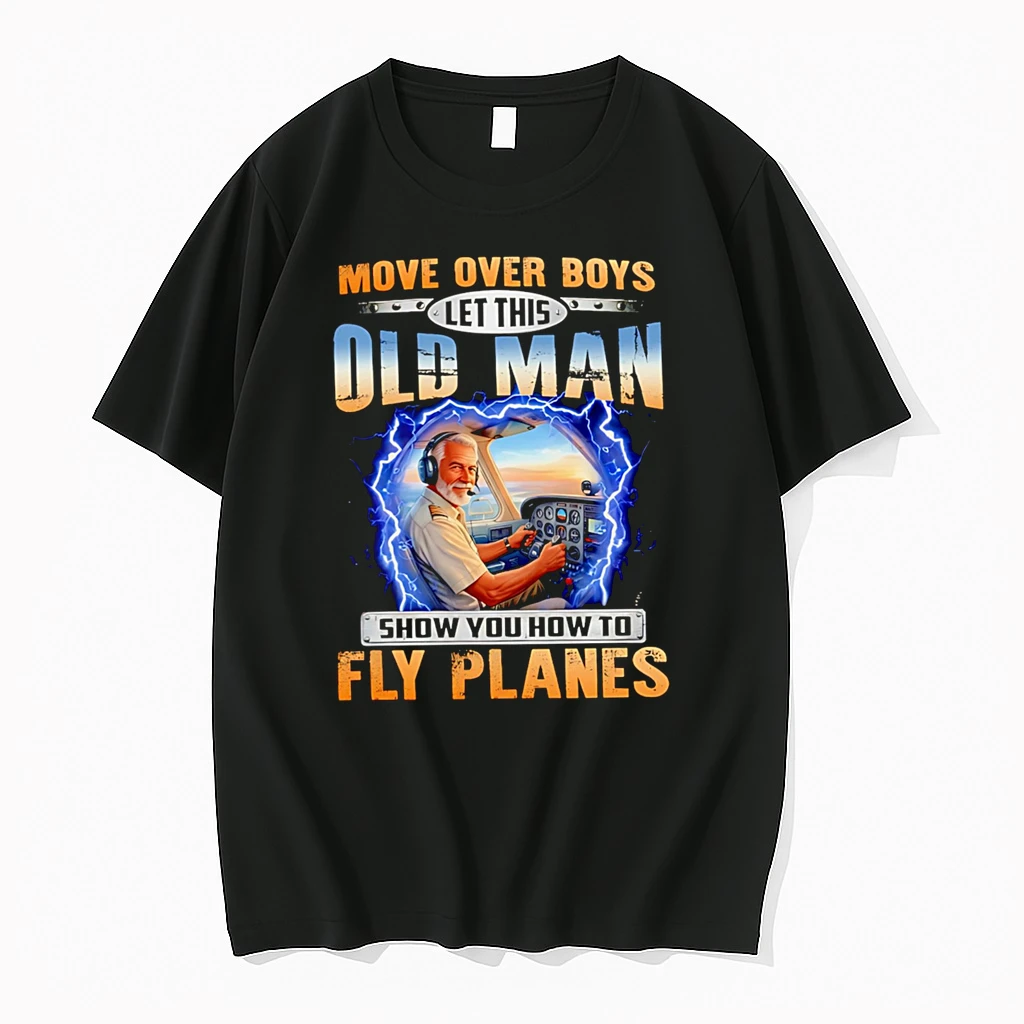 Officials Move Over Boys Let This Old Man Show You How To Fly Planes Pilot Premium T Shirt Sweatshirt Hoodie