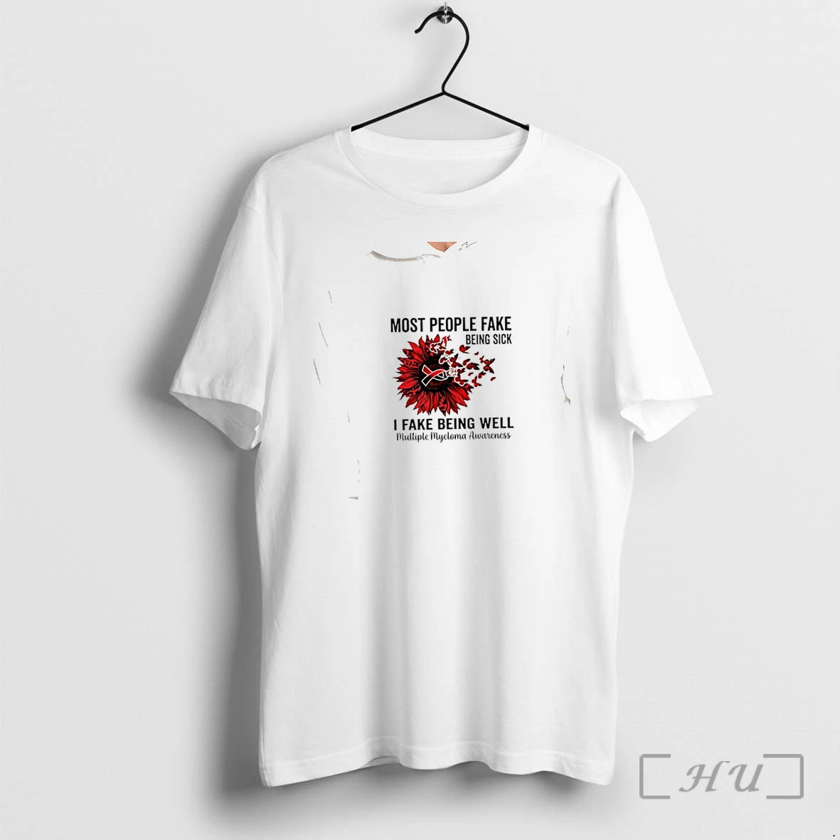 Officials Multiple Myeloma Awareness Most People Fake Being Sick I Fake Being Well Premium T Shirts Sweater Hoodie