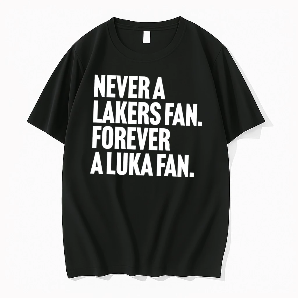 Officials Never A Lakers Fan Forever A Luka Fan Dallas Mavericks Tee Premium T Shirt Sweatshirt Hoodie