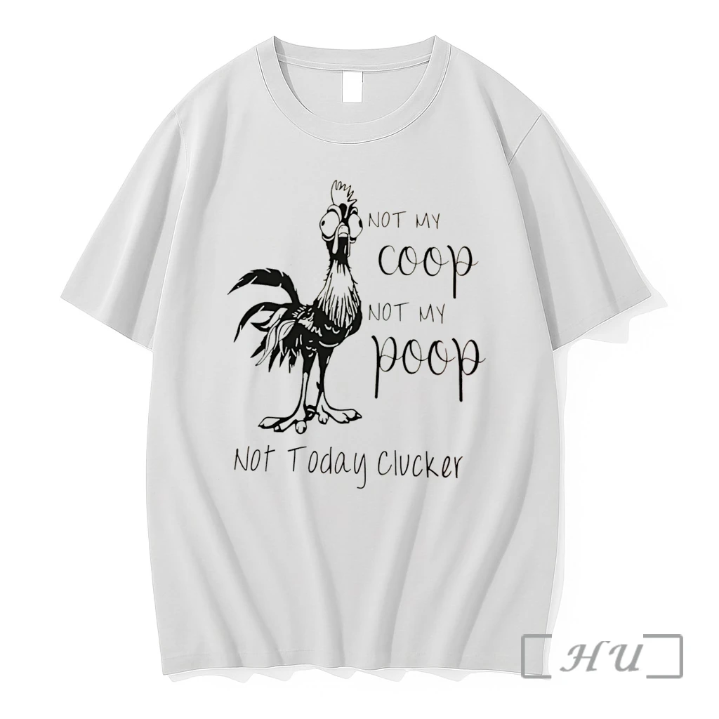 Officials Not My Coop Not My Poop Not Today Clucker Tee Premium T Shirts Sweater Hoodie