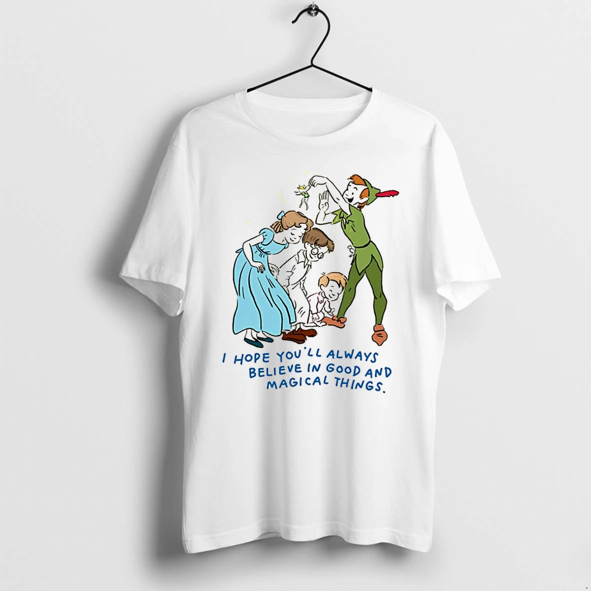 Officials Peter Pan I Hope Youll Always Believe In Good And Magical Things Tee Premium T Shirt Sweatshirt Hoodie