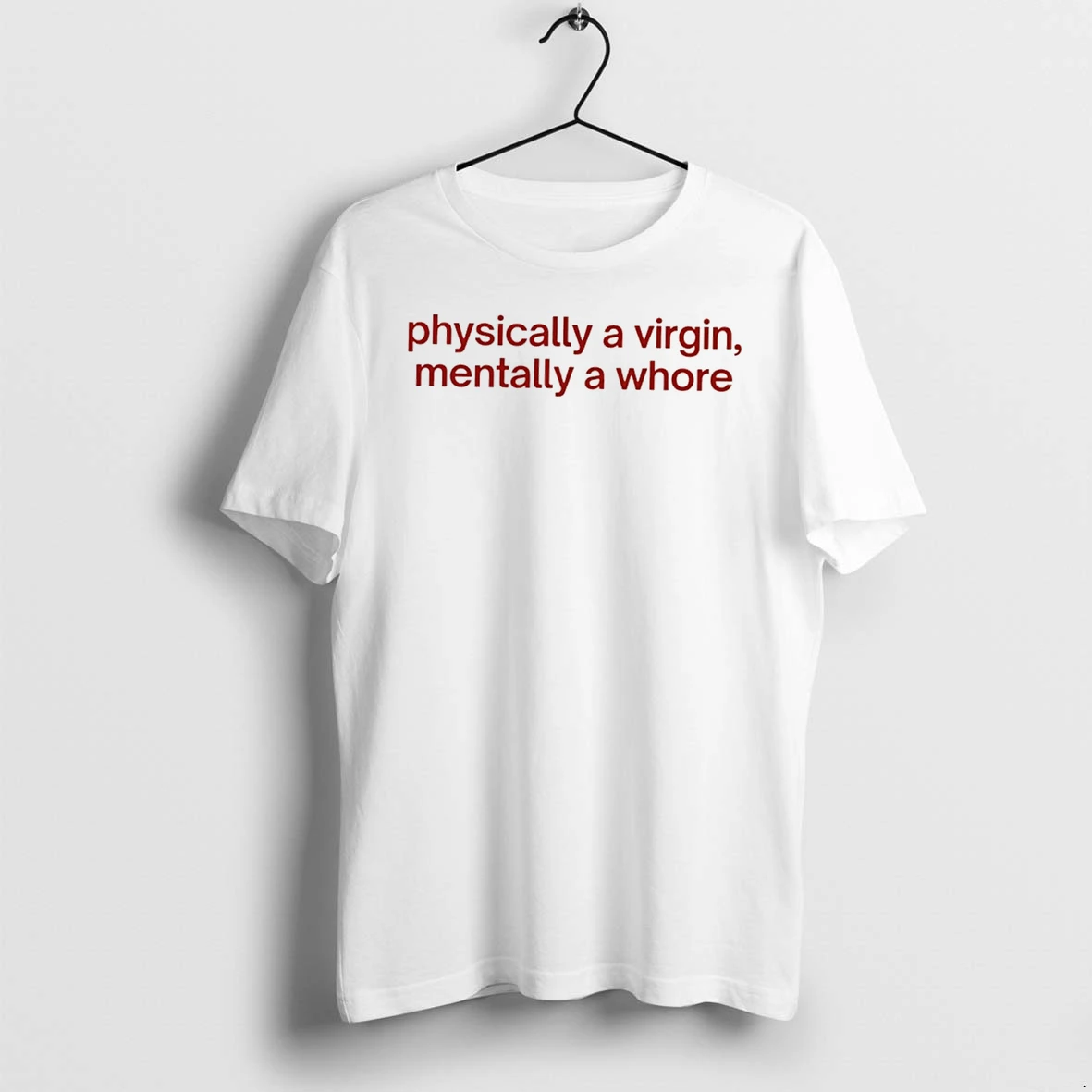 Officials Physically A Virgin Mentally A Whore Funny Slogan Tee Premium T Shirt Sweatshirt Hoodie