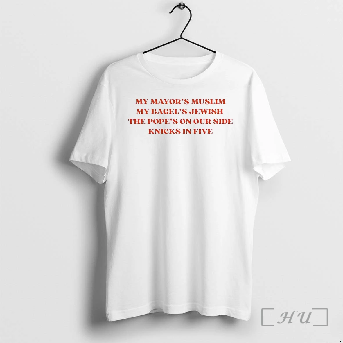 Officials Premium My Mayors Muslim My Bagels Jewish The Popes On Our Side Knicks In Five Premium T Shirts Sweater Hoodie