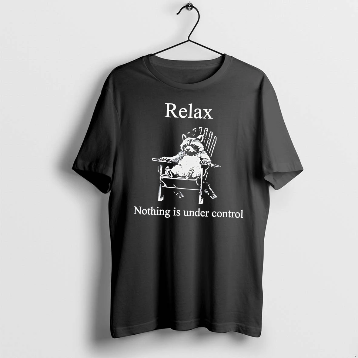 Officials Relax Nothing Is Under Control Raccoon Funny Animal Tee Premium T Shirt Sweatshirt Hoodie