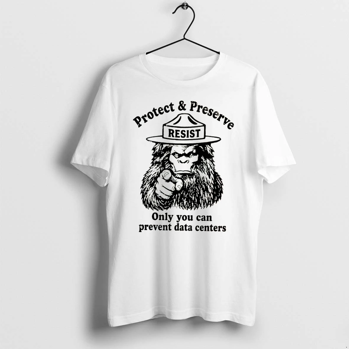 Officials Resist Squatchy Protect And Preserve Only You Can Prevent Data Centers Tee Premium T Shirt Sweatshirt Hoodie
