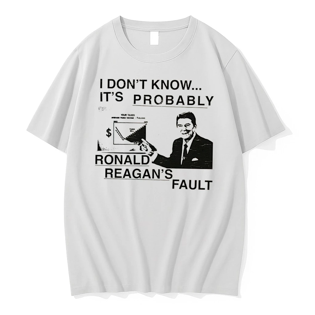 Officials Ronald Reagan I Dont Know Its Probably His Fault Meme Tee Premium T Shirt Sweatshirt Hoodie