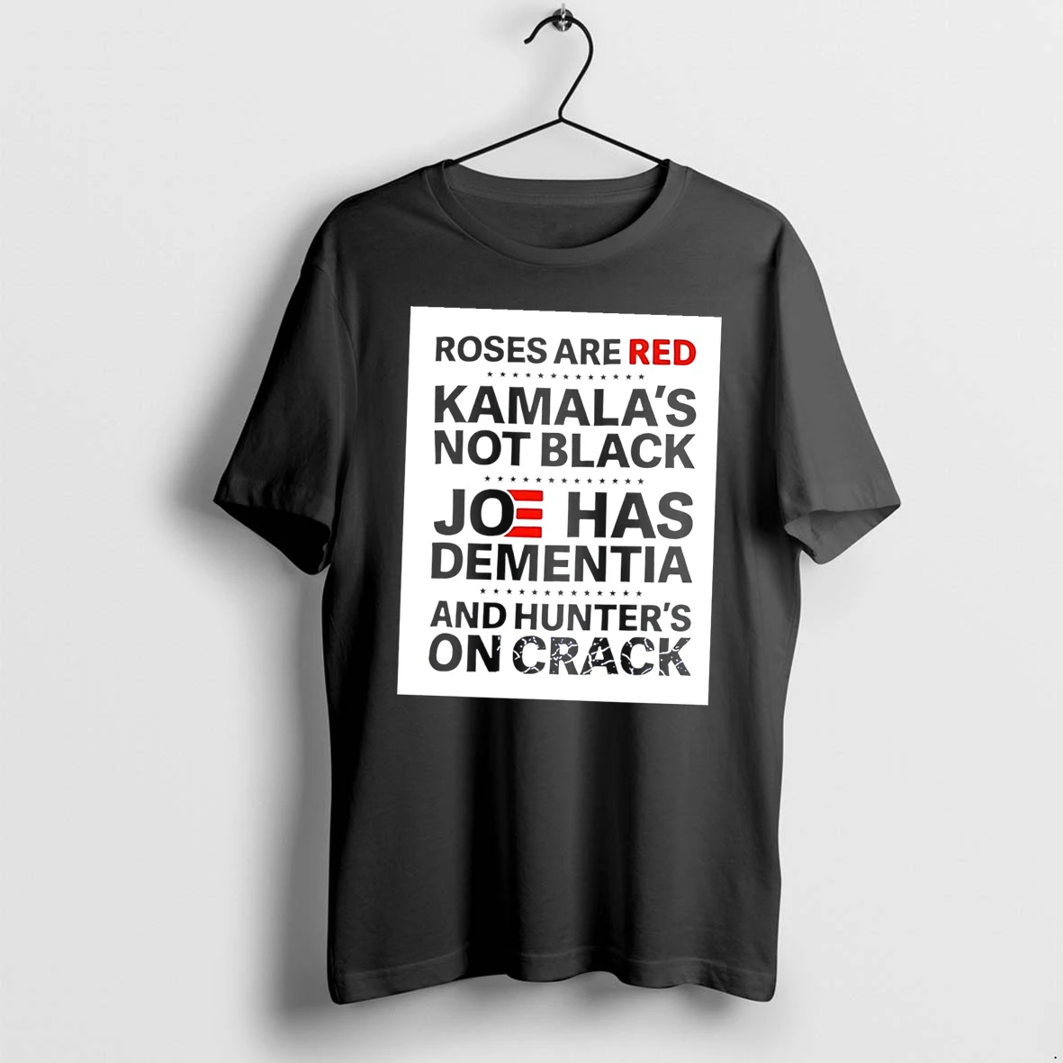 Officials Roses Are Red Kamalas Not Black Joe Has Dementia And Hunters On Crack Tee Premium T Shirt Sweatshirt Hoodie