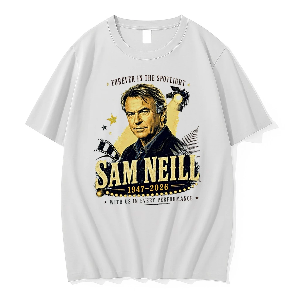Officials Sam Neill Forever In The Spotlight 1947 2026 Tribute Tee Premium T Shirt Sweatshirt Hoodie