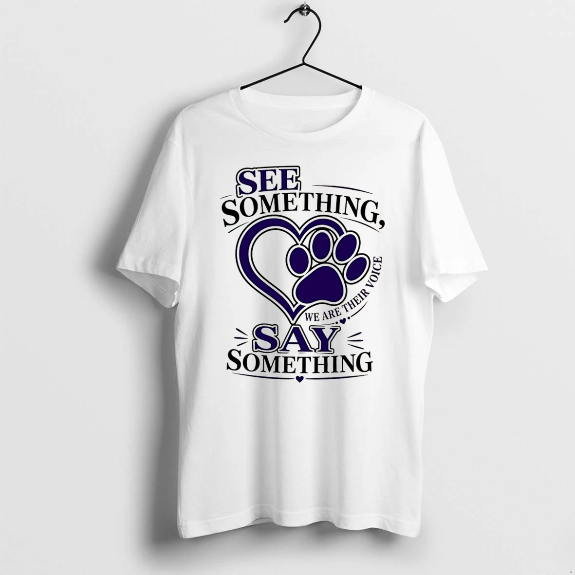 Officials See Something Say Something We Are Their Voice Paw Print Tee Premium T Shirt Sweatshirt Hoodie