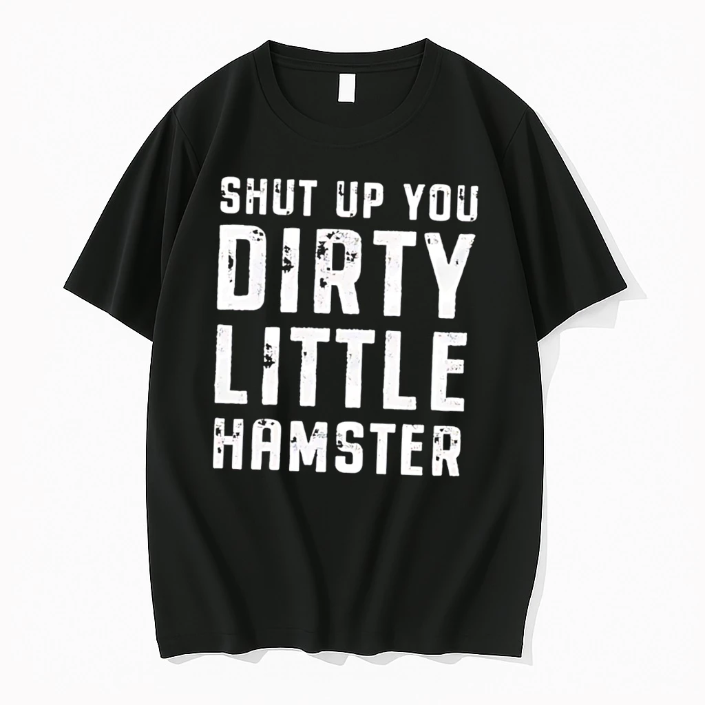 Officials Shut Up You Dirty Little Hamster Funny Quote Tee Premium T Shirt Sweatshirt Hoodie