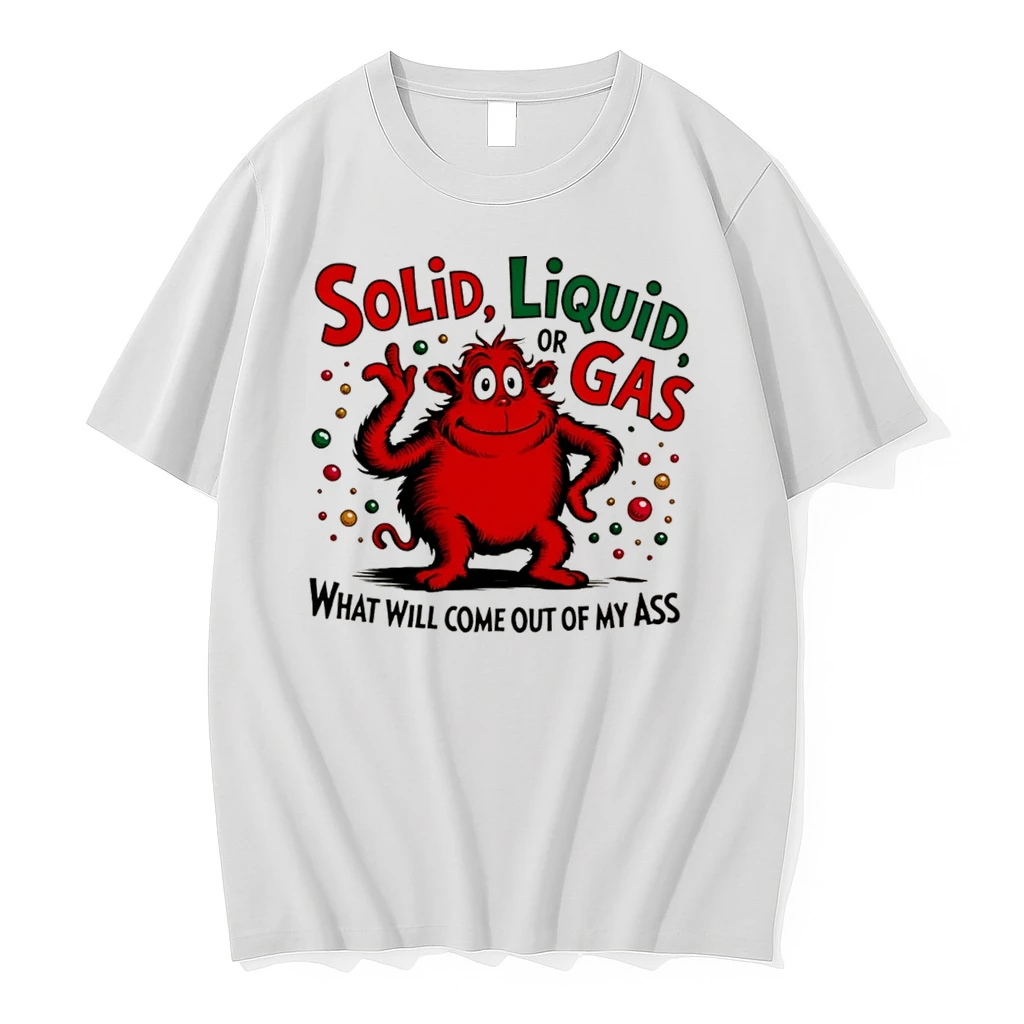 Officials Solid Liquid Or Gas What Will Come Out Of My Ass Science Tee Premium T Shirt Sweatshirt Hoodie