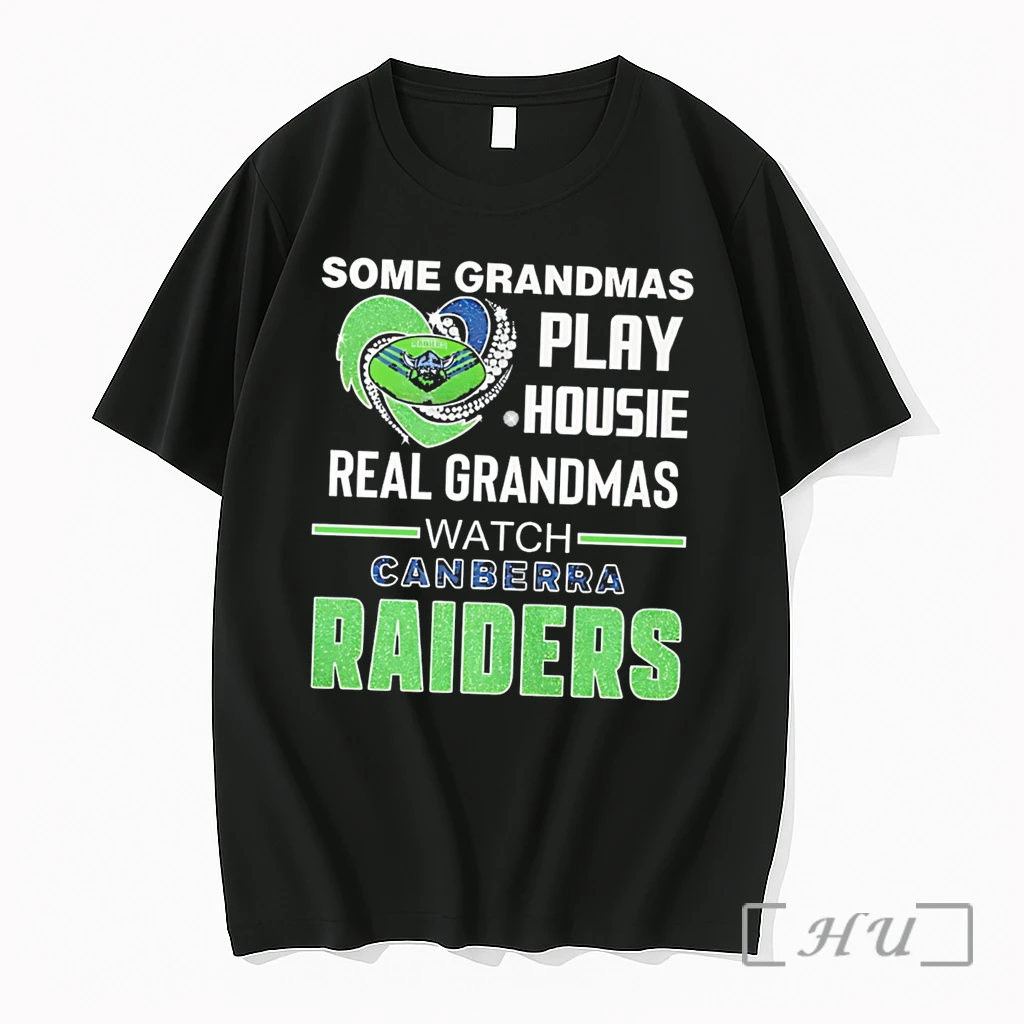 Officials Some Grandmas Play Housie Real Grandmas Watch Canberra Raiders Tee Premium T Shirts Sweater Hoodie