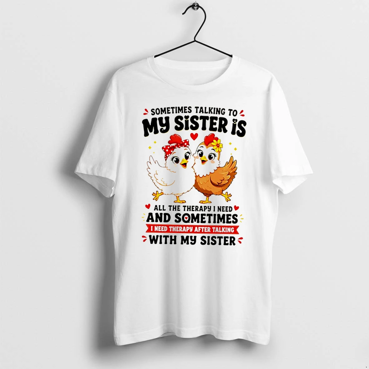Officials Sometimes Talking To My Sister Is All The Therapy I Need And Sometimes Tee Premium T Shirt Sweatshirt Hoodie
