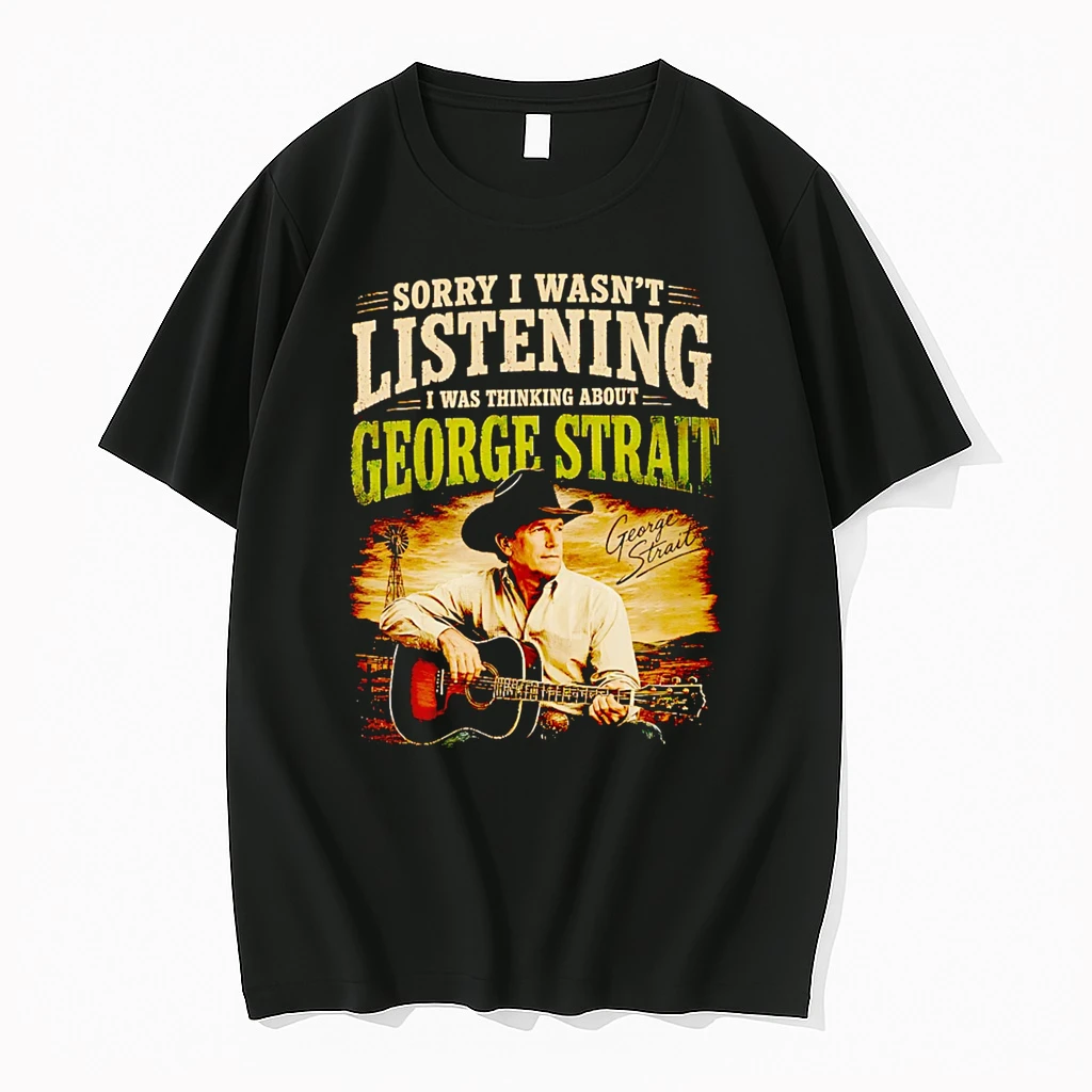 Officials Sorry I Wasnt Listening I Was Thinking About George Strait Premium T Shirt Sweatshirt Hoodie