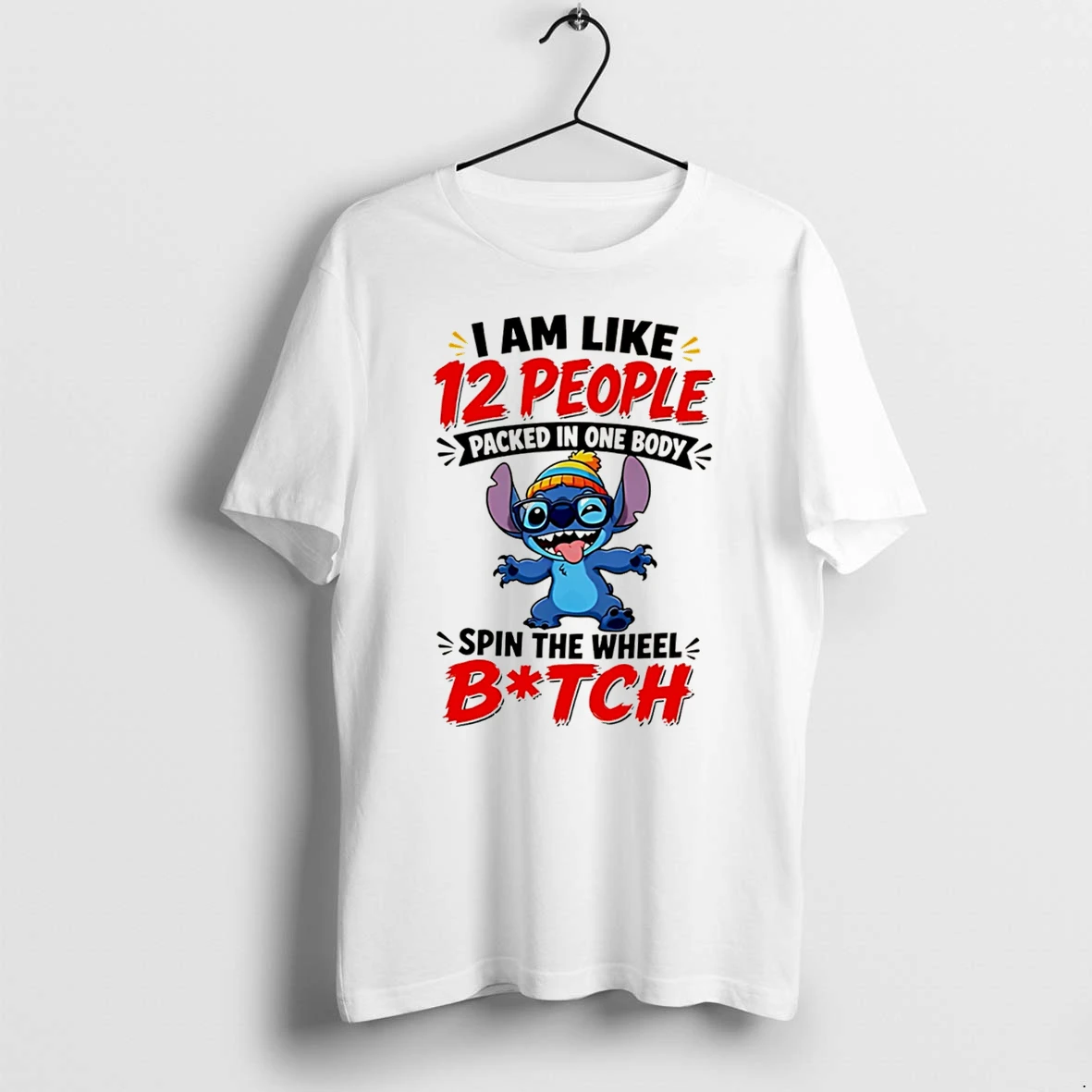 Officials Stitch I Am Like 12 People Packed In One Body Spin The Wheel Btch Tee Premium T Shirt Sweatshirt Hoodie
