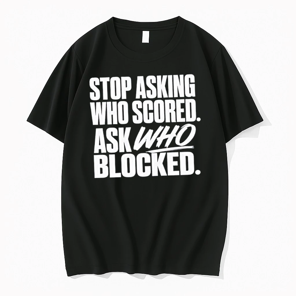 Officials Stop Asking Who Scored Ask Who Blocked Premium T Shirt Sweatshirt Hoodie
