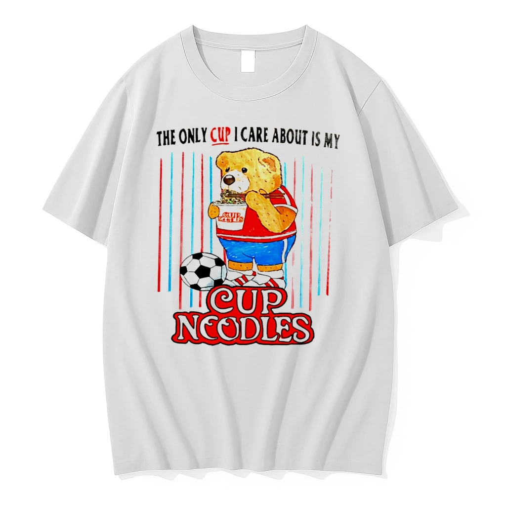 Officials Teddy Bear The Only Cup I Care About Is My Cup Noodles Tee Premium T Shirt Sweatshirt Hoodie