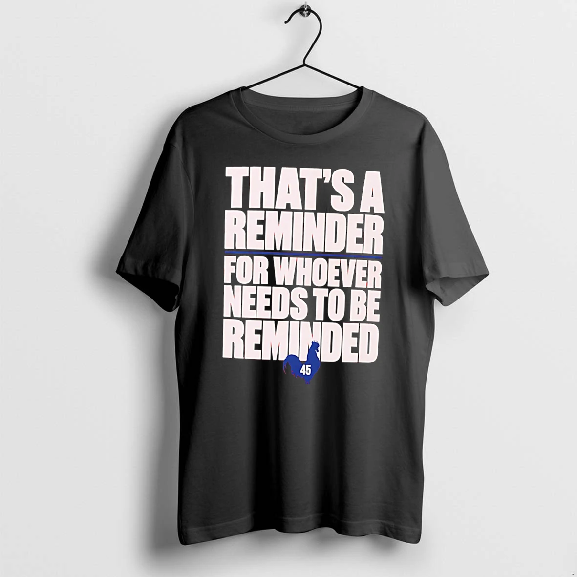 Officials Thats A Reminder For Whoever Needs To Be Reminded 45 Tee Premium T Shirt Sweatshirt Hoodie