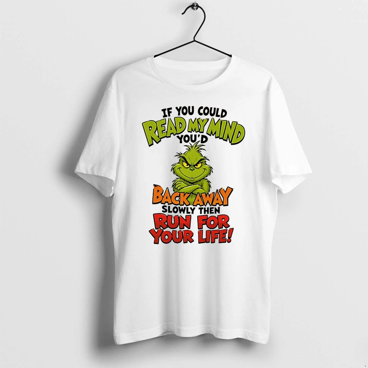 Officials The Grinch If You Could Read My Mind Back Away Slowly Then Run For Your Life Tee Premium T Shirt Sweatshirt Hoodie