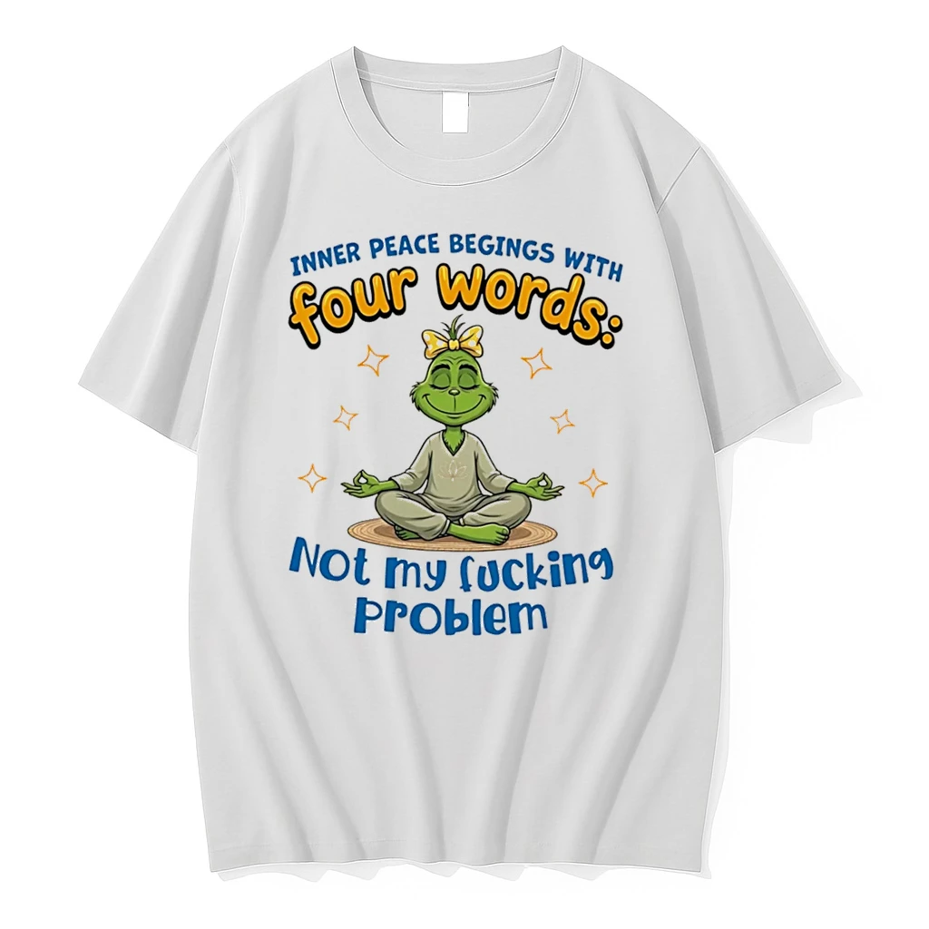 Officials The Grinch Inner Peace Begins With Four Words Not My Fucking Problem Tee Premium T Shirt Sweatshirt Hoodie
