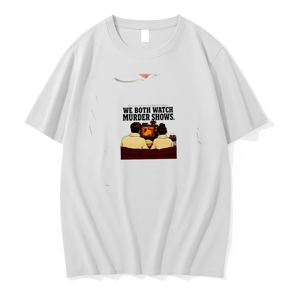 Officials The Reason We Haven T Murdered Each Other Is We Both Watch Murder Shows Premium T Shirt Sweatshirt Hoodie