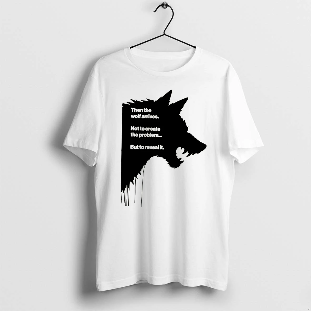 Officials Then The Wolf Arrives Not To Create The Problem But To Reveal It Tee Premium T Shirt Sweatshirt Hoodie