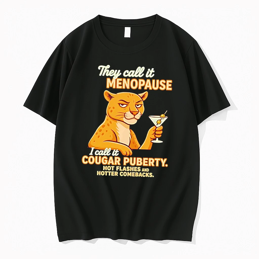 Officials They Call It Menopause I Call It Cougar Puberty Hot Flashes And Hotter Comebacks Tee Premium T Shirt Sweatshirt Hoodie