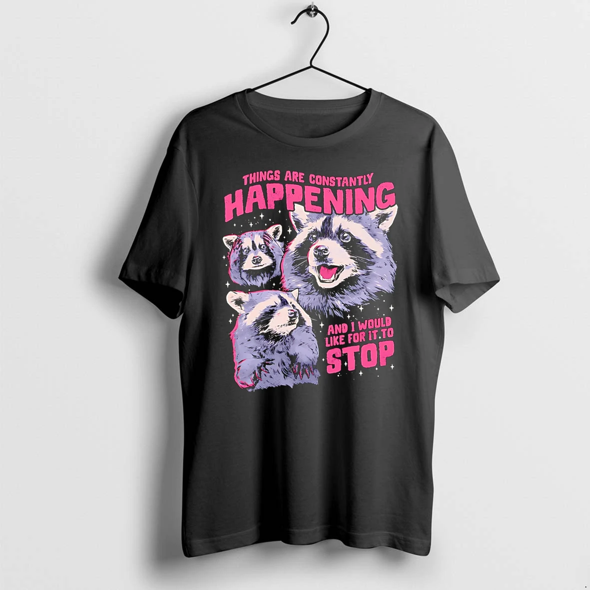Officials Things Are Constantly Happening And I Would Like For It To Stop Raccoon Premium T Shirt Sweatshirt Hoodie