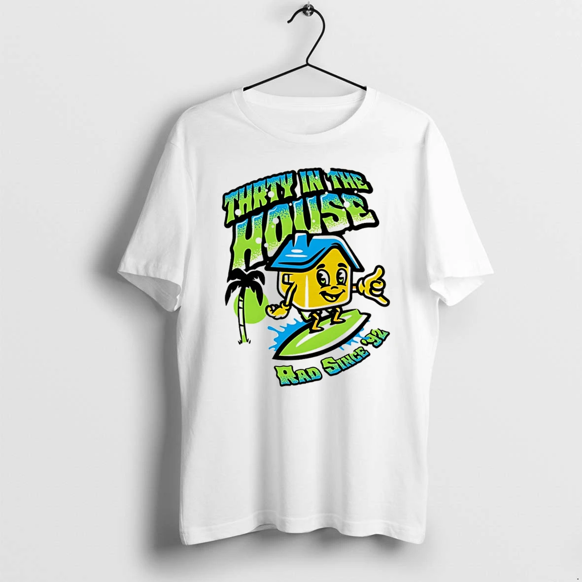 Officials Thrty In The House Rad Since 92 Surfing House Tee Premium T Shirt Sweatshirt Hoodie