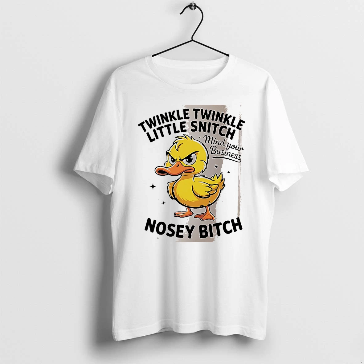Officials Twinkle Twinkle Little Snitch Mind Your Business Nosey Bitch Duck White Premium T Shirt Sweatshirt Hoodie