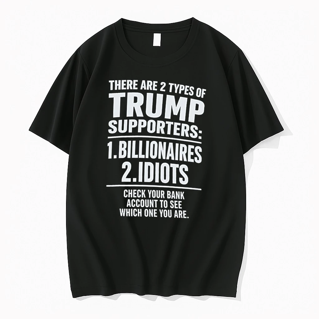 Officials Two Types Of Trump Supporters Billionaires Or Idiots Tee Premium T Shirt Sweatshirt Hoodie