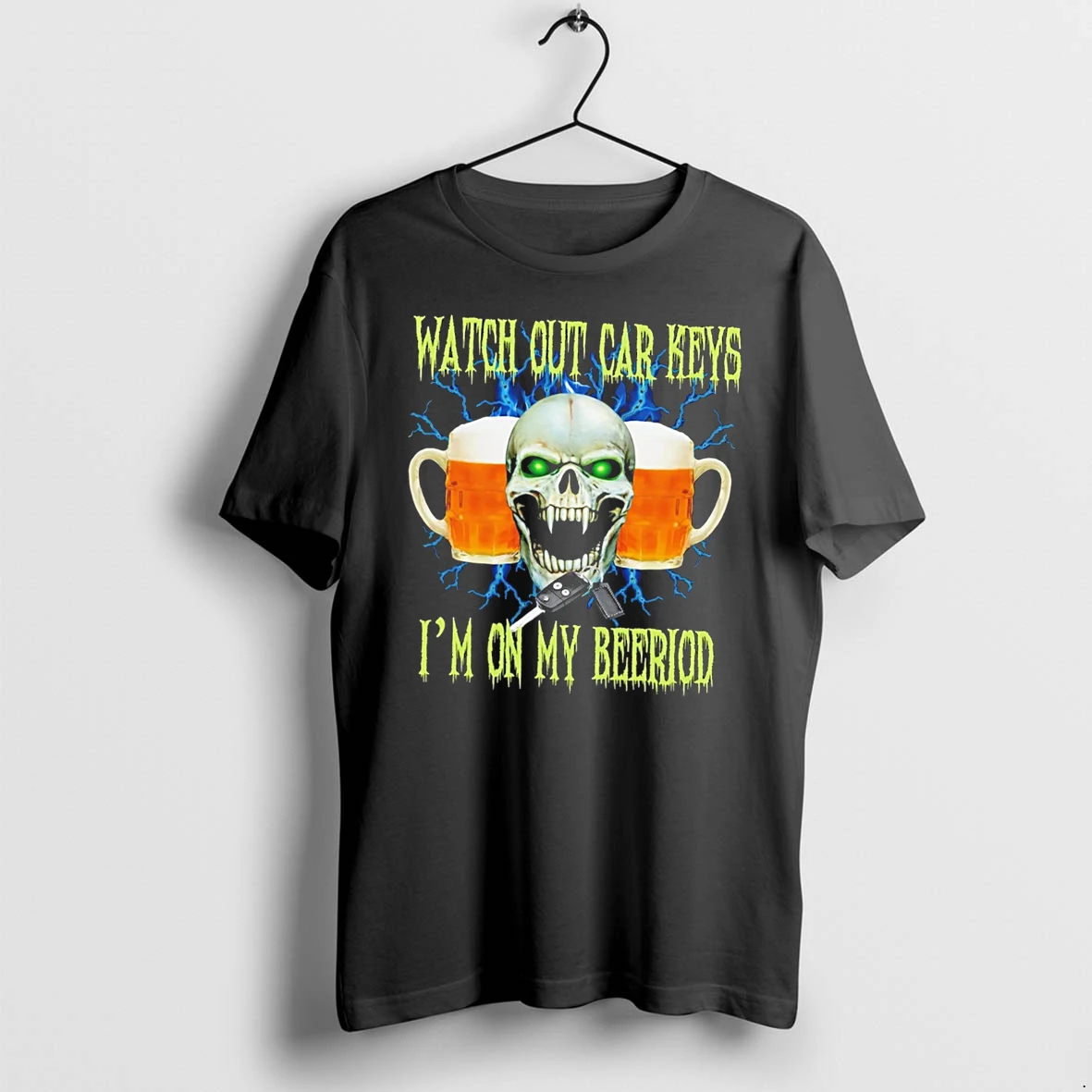Officials Watch Out Car Keys Im On My Beeriod Skull Beer Tee Premium T Shirt Sweatshirt Hoodie