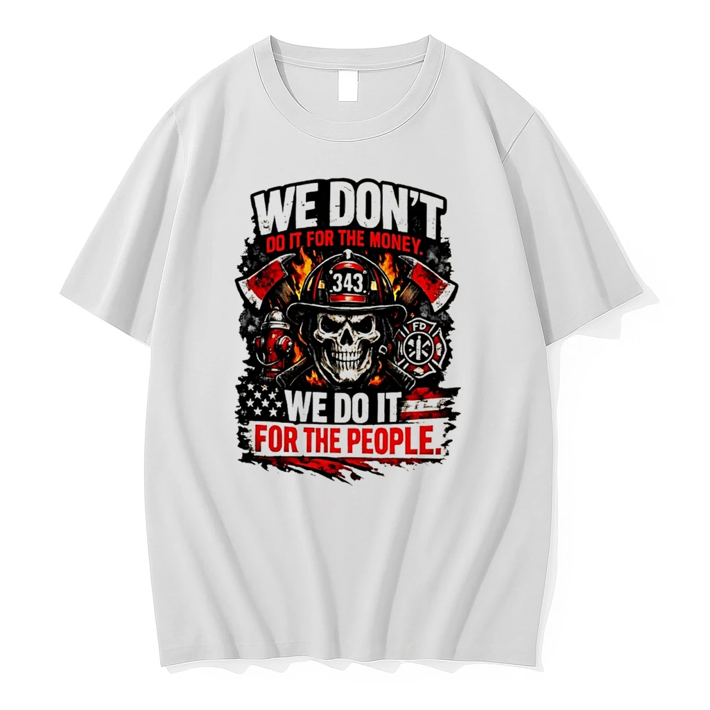 Officials We Dont Do It For The Money We Do It For The People 343 Firefighter Tribute Tee Premium T Shirt Sweatshirt Hoodie